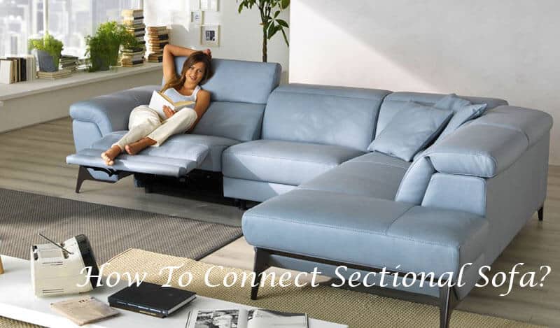 How To Connect Sectional Sofa