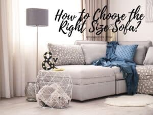 How to Choose the Right Size Sofa